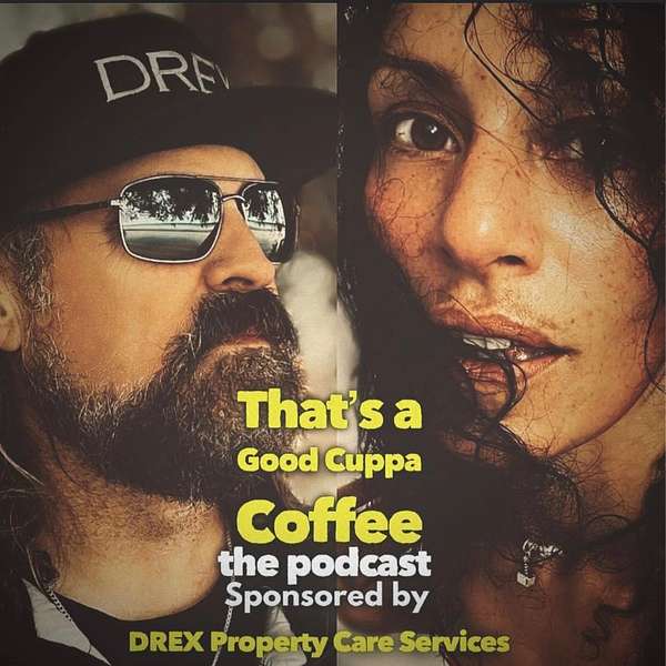 "Thats a Good Cuppa Coffee" with Joey Drex & Rosalie Sheehan Podcast Artwork Image