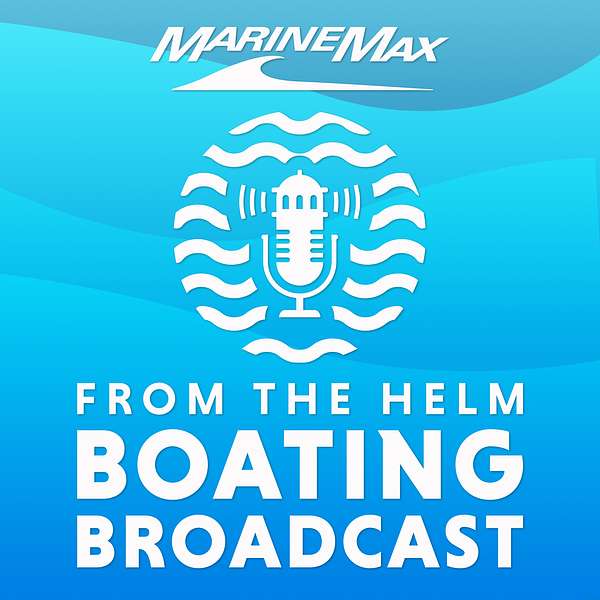 From the Helm | Boating Broadcast Podcast Artwork Image