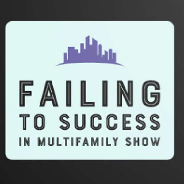 Failing to Success in Multifamily Podcast Artwork Image