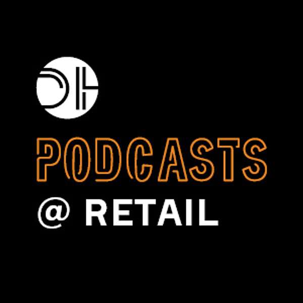 DH Podcasts - @ Retail Podcast Artwork Image
