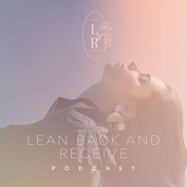 Lean Back And Receive Podcast Artwork Image