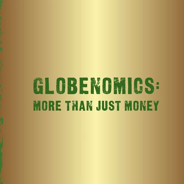 Globenomics: More Than Just Money Podcast Artwork Image