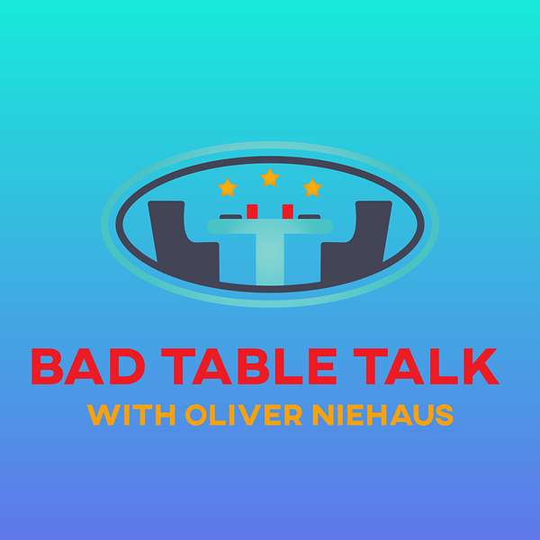 Bad Table Talk with Oliver Niehaus Podcast Artwork Image