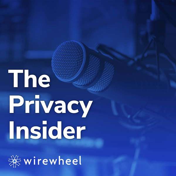 The Privacy Insider by WireWheel Podcast Artwork Image