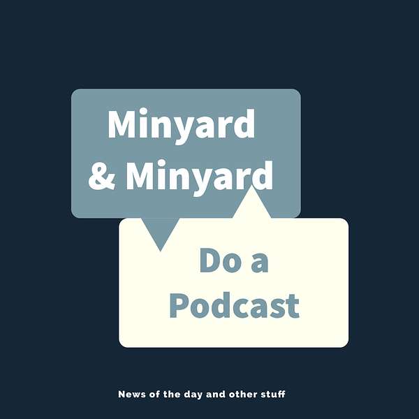 Minyard & Minyard Do a Podcast - A View From the Left. Podcast Artwork Image