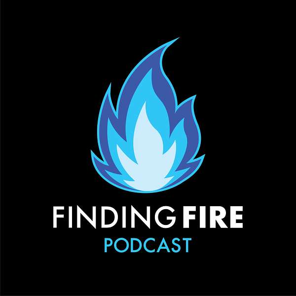 Finding Fire  Podcast Artwork Image