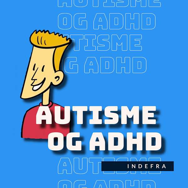 Autisme og ADHD indefra Podcast Artwork Image