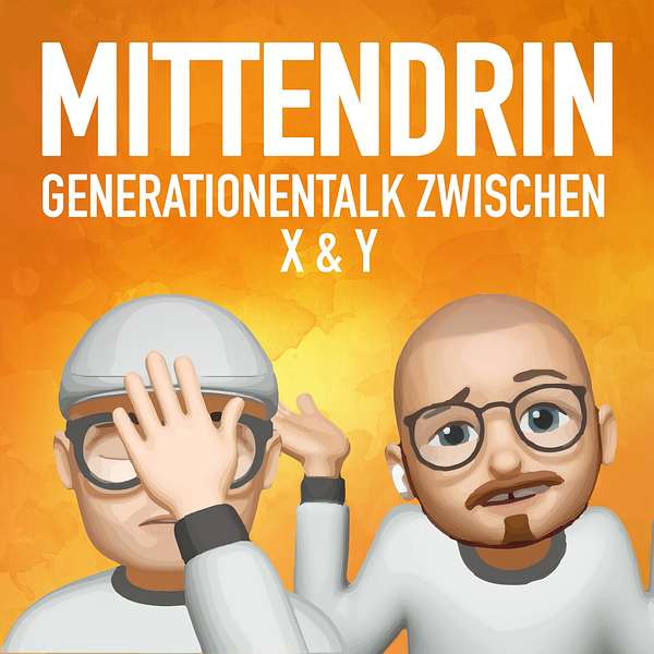 mittendrin - Generationentalk zwischen x & y  Podcast Artwork Image