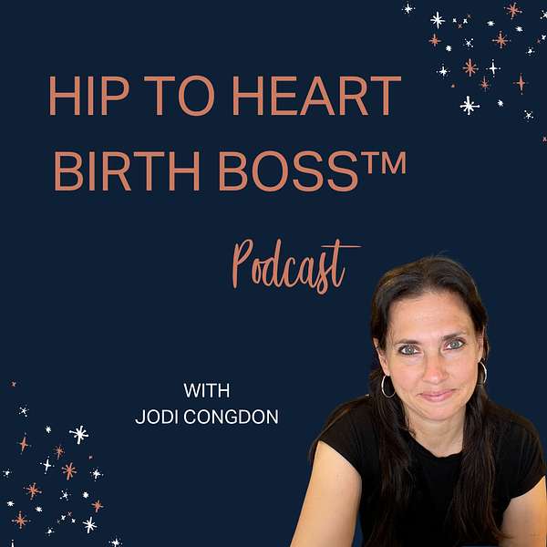 Hip to Heart Birth Boss™  Podcast Artwork Image