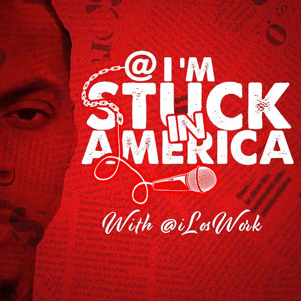 I'm Stuck In America  Podcast Artwork Image