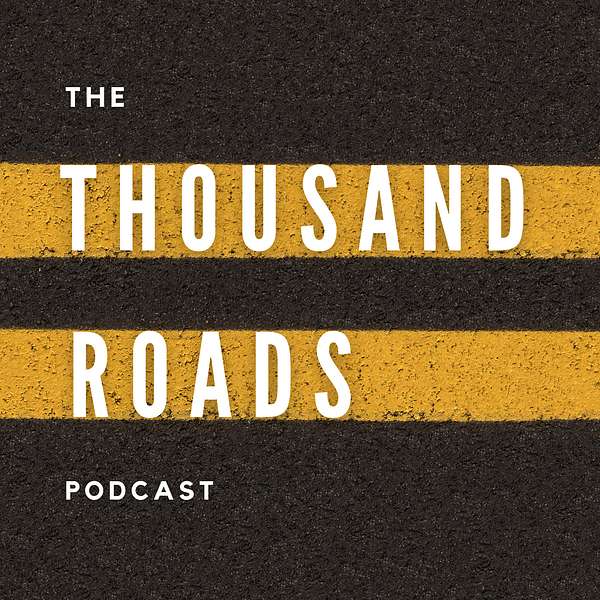 The Thousand Roads Podcast Podcast Artwork Image