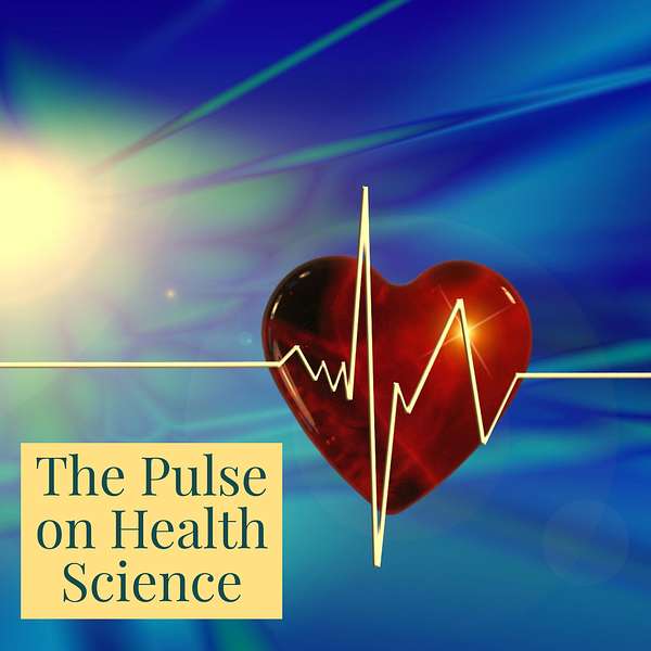 The Pulse on Health Science Podcast Artwork Image