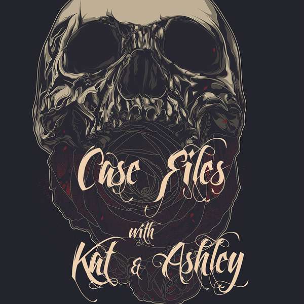 Case Files with Kat and Ashley Podcast Artwork Image