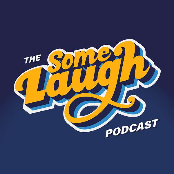 Some Laugh Podcast Artwork Image