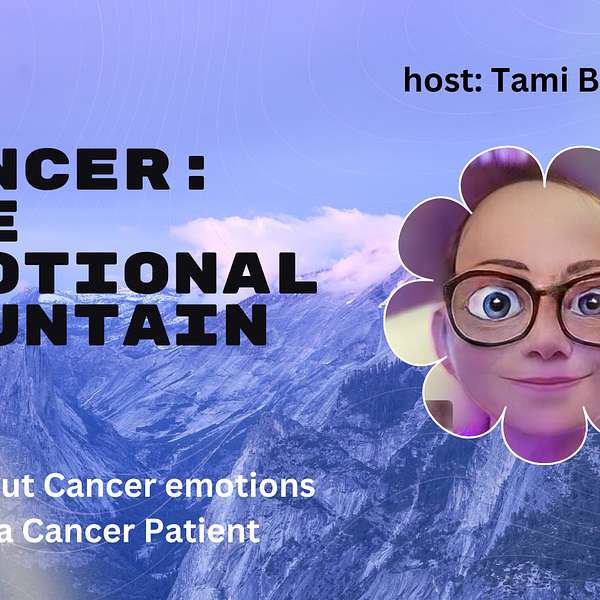 Cancer:  The Emotional Mountain Podcast Artwork Image