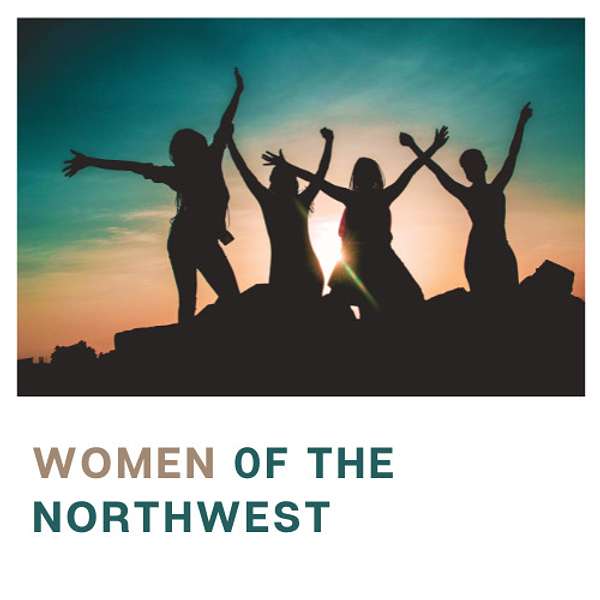 Women of the Northwest Podcast Artwork Image
