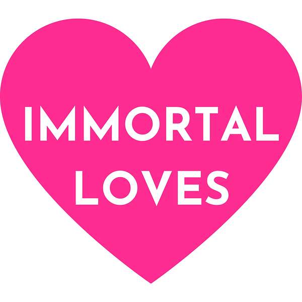 Immortal Loves Podcast Artwork Image