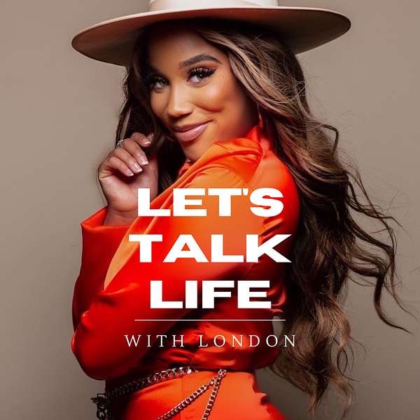 Let's Talk Life with London  Podcast Artwork Image