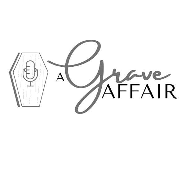 A Grave Affair Podcast Artwork Image