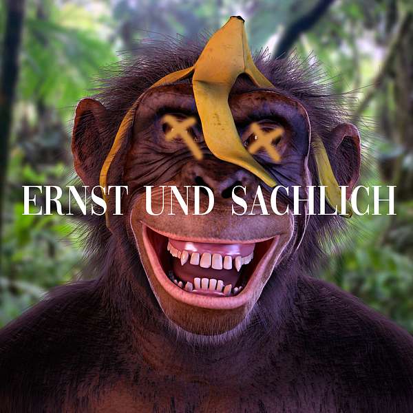 ERNST UND SACHLICH Podcast Artwork Image