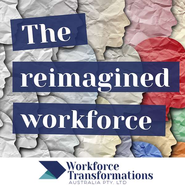 Reimagined Workforce - Workforce Transformation Podcast Artwork Image