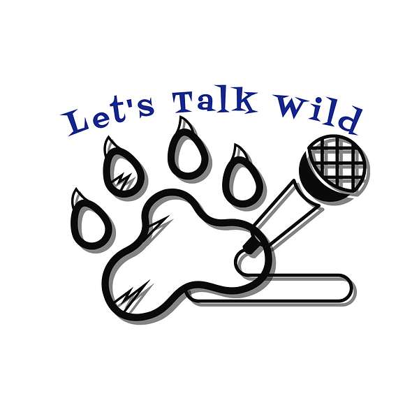 Let's Talk Wild  Podcast Artwork Image