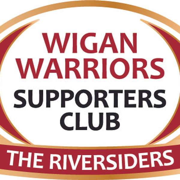 Artwork for The Riversiders Podcast - The Official Supporters Club of Wigan Warriors