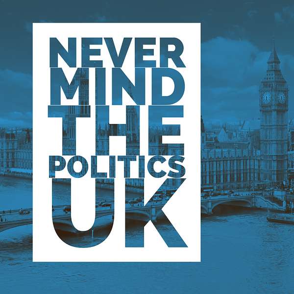 Never mind the Politics UK Podcast Artwork Image