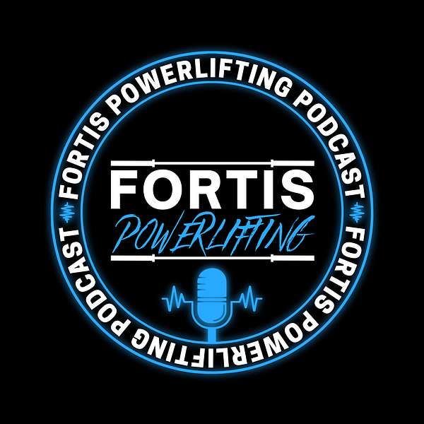 Fortis Powerlifting Podcast Podcast Artwork Image