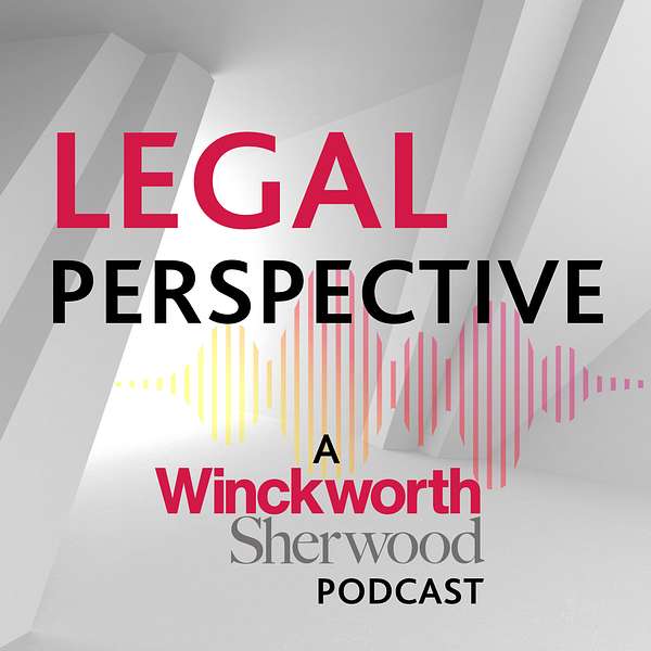 Legal Perspective - A Winckworth Sherwood Podcast Podcast Artwork Image