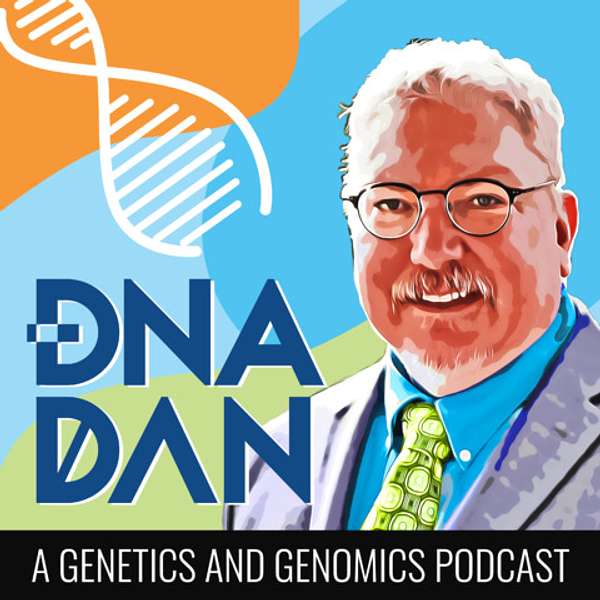 Dr. DNA Dan - A Genetics & Genomics Podcast Podcast Artwork Image