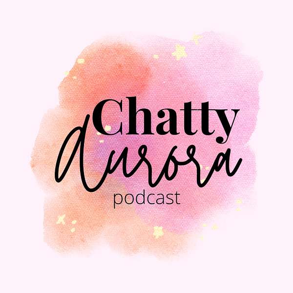 Chatty Aurora Podcast Artwork Image