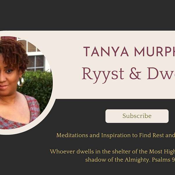 Ryyst & Dwell with Tanya Murphy Podcast Artwork Image