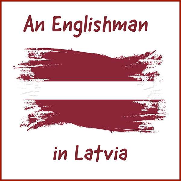 An Englishman in Latvia Podcast Artwork Image