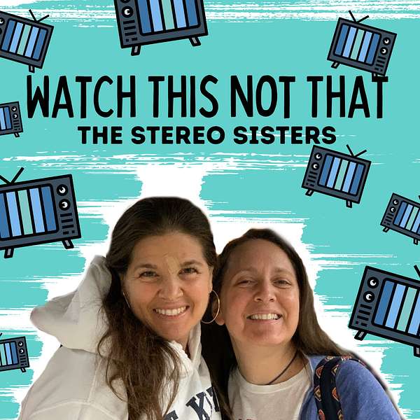 Watch This Not That With The Stereo Sisters Podcast Artwork Image