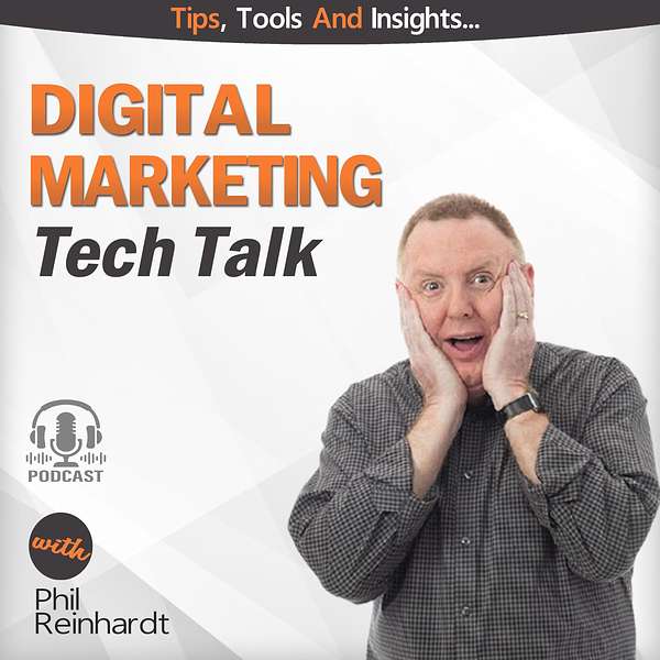 Phillip Reinhardt's Digital Marketing Tech Talk Podcast Artwork Image