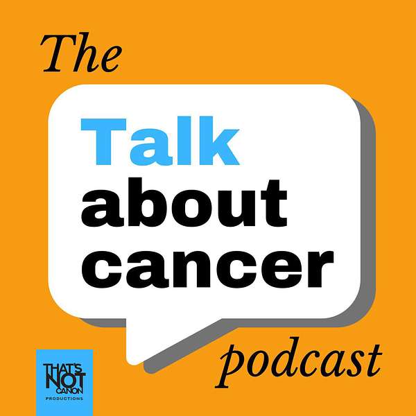 Talk About Cancer Podcast Artwork Image