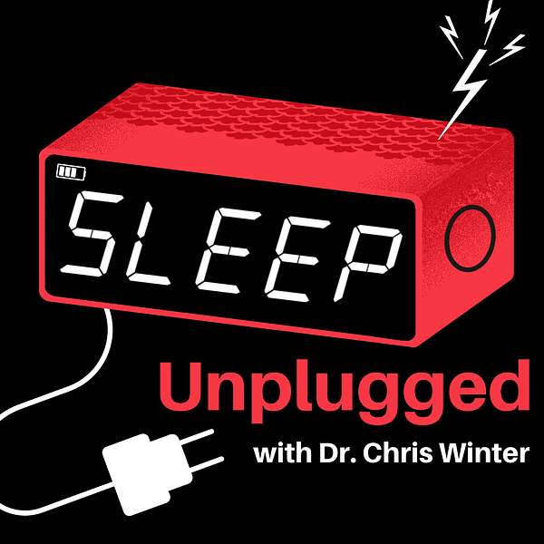Sleep Unplugged with Dr. Chris Winter Podcast Artwork Image