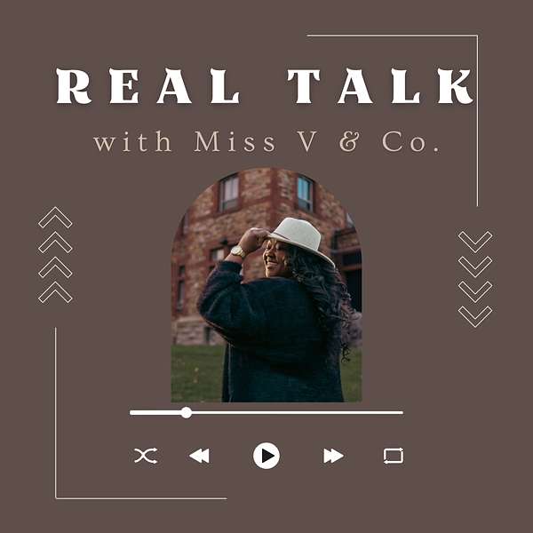 Real Talk with Miss V & Co Podcast Artwork Image