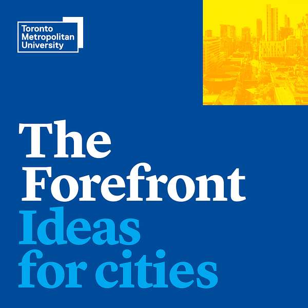 The Forefront: Ideas for cities Podcast Artwork Image