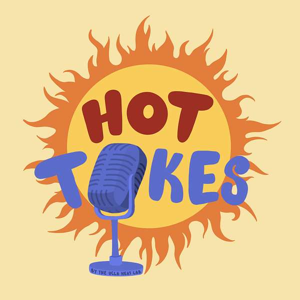 Hot Takes by the UCLA Heat Lab Podcast Artwork Image