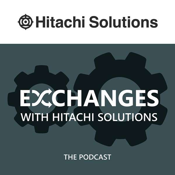 Exchanges with Hitachi Solutions — The Podcast Podcast Artwork Image