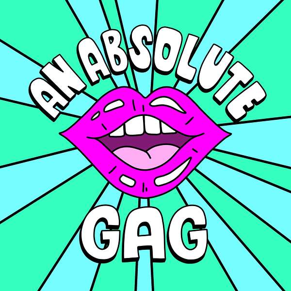 An Absolute Gag! Podcast Artwork Image
