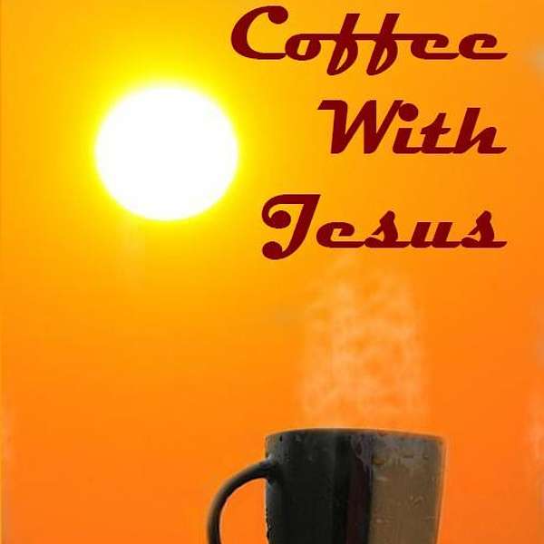 Coffee With Jesus Podcast Artwork Image
