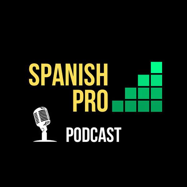 Learn Spanish with the Podcast of SpanishPro Podcast Artwork Image