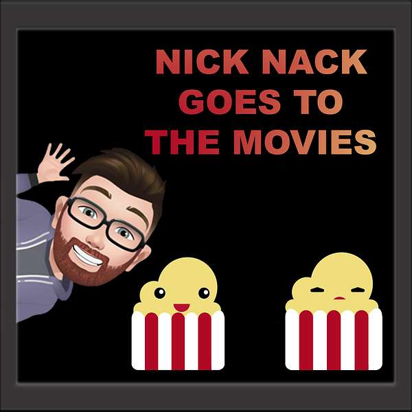 Nick Nack Goes To The Movies Podcast Artwork Image