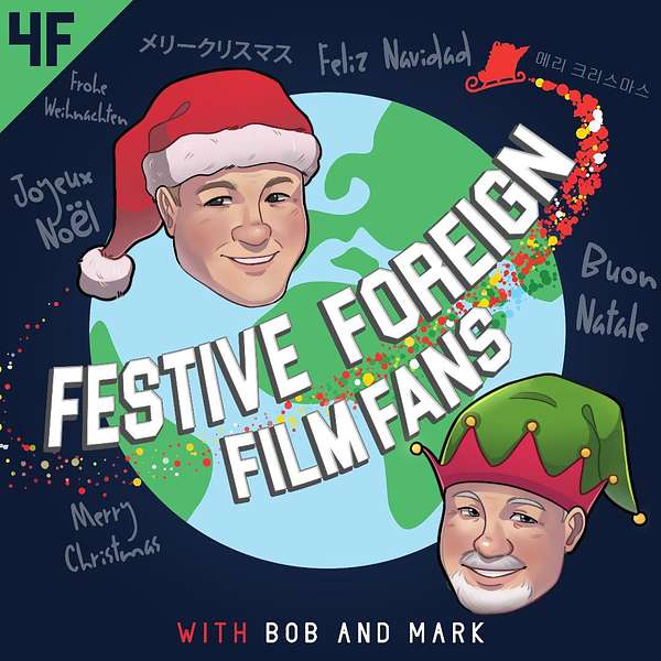 Festive Foreign Film Fans Podcast Artwork Image