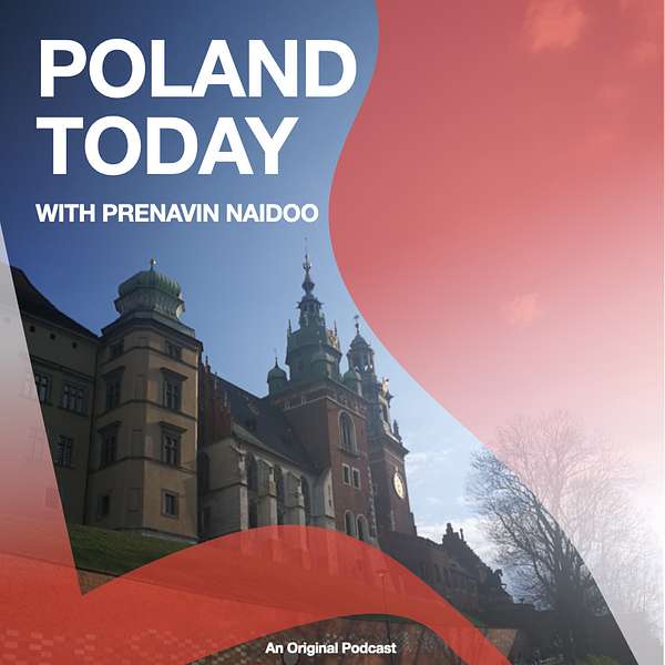 Poland Today with Prenavin Naidoo Podcast Artwork Image