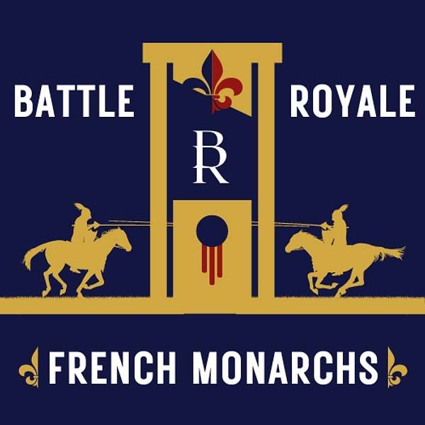 Battle Royale: French Monarchs Podcast Artwork Image