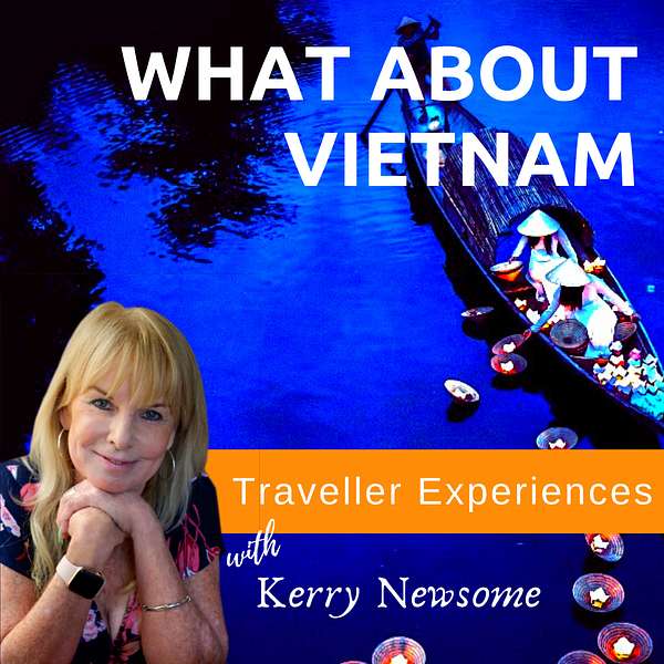 What about Vietnam - Traveller Insights Podcast Artwork Image